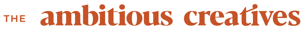 The Ambitious Creatives